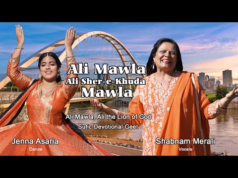"Ali Mawla Ali Sher e Khuda Mawla" Sufic Qawwali Style Geet - Shabnam Merali (Dance By Jenna Asaria)