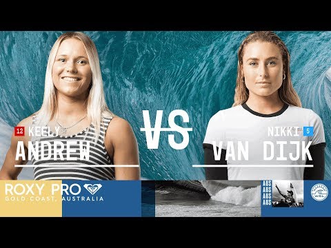 Keely Andrew vs. Nikki Van Dijk - Round Two, Heat 5 - Roxy Pro Gold Coast 2018