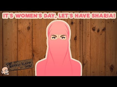 It's Women's Day, Let's Have Sharia! | The Andrew Klavan Show Ep. 475