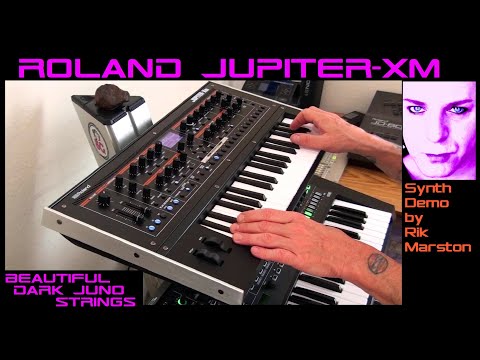 Roland Jupiter-Xm Beautiful Dark Juno Strings ZENcore Synthesizer Rik Marston