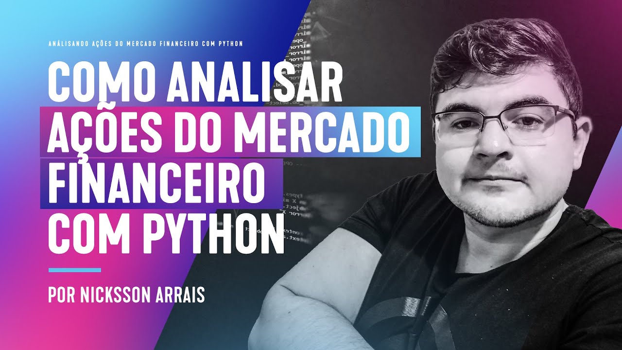 Análise de AÇÕES DO MERCADO FINANCEIRO com Python (Projeto Prático)