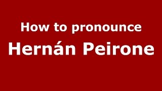 How to pronounce Hernán Peirone