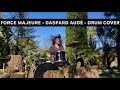 Force Majeure - Gaspard Augé Drum Cover