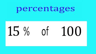 Percentages     15      percentage  (%)       of     100