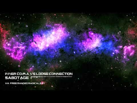 Inner Coma vs Loose Connection - Sabotage
