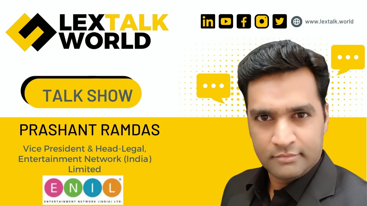 LexTalk World Talk Show with Prashant Ramdas, VP & Head-Legal, Entertainment Network (India) Ltd.