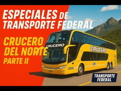 🟠⚫🟡CRUCERO DEL NORTE EN ACCIÓN – Parte II 📣 #omnibus #crucerodelnorte #transportefederal