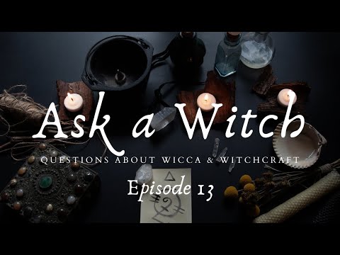 Ask a Witch - Episode 13 - How do you know if you're a witch?