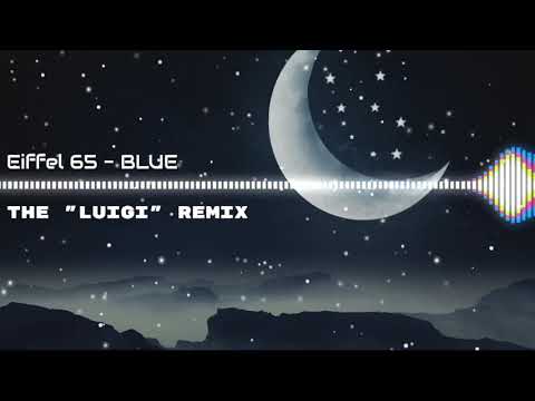 Eiffel 65 - Blue (LUIGI PALMIERI REMIX)