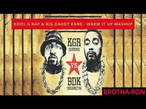 KOOL G RAP & BIG DADDY KANE - WARM IT UP MASHUP