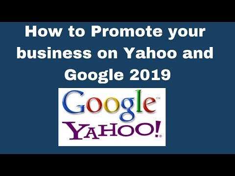 How to Promote your business on Yahoo and Google 2019