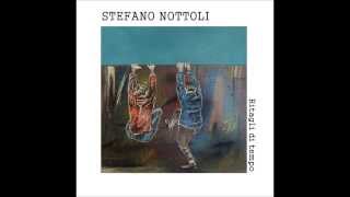 STEFANO NOTTOLI - 3 - TI SEI MAI CHIESTO - ritagli di tempo