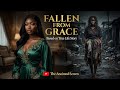 FALLEN FROM GRACE — Based on True Life Story | The Anointed Screen