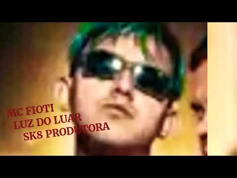 MC FIOTI LUZ DO LUAR 2 (SK8 PRODUTORA)