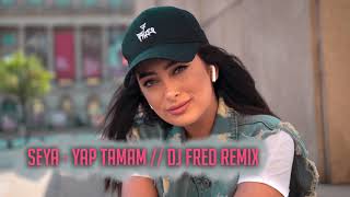 SEEYA - Yap Tamam (Dj Fred / Remix)