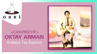 Oktay Arman / Arabaya Taş Koydum