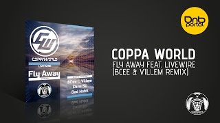 Coppa World - Fly Away feat. Livewire (Bcee & Villem Remix) [Comanche Records]