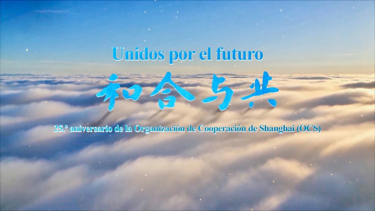 Unidos por el futuro: 25.º aniversario de la Organización de Cooperación de Shanghai (OCS)