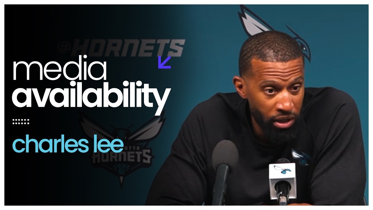 Charles Lee Says Gauntlet of Elite Opponents Forged a Tougher Hornets Team