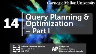 14 - Query Planning & Optimization I (CMU Databases Systems / Fall 2019)