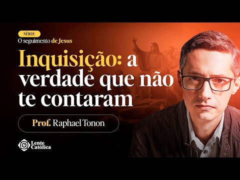 O que foi a INQUISIÇÃO da Igreja Católica? - Prof. Raphael Tonon - Lente Católica