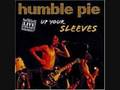 Up Your Sleeves - Humble Pie