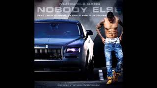 NOBODY ELSE - Ncredible Gang ft Ty Dolla Sign, Jacquees and Nick Cannon - Official Audio (Explicit)