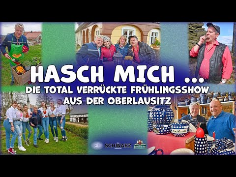 Hasch mich ... die total verrückte Frühlingsshow aus der Oberlausitz