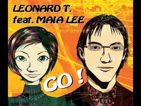 "Go!" (2012 Remix) - Maia Lee & Leonard T  (original version found on 2007 album)