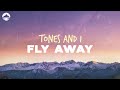 Tones And I Fly Away Lyrics