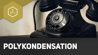 Polykondensation - Kunststoffherstellung<br>
