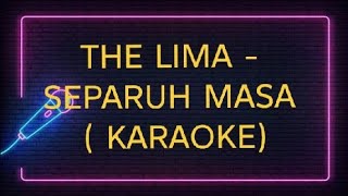 Download lagu THE LIMA - SEPARUH MASA ( KARAOKE) mp3