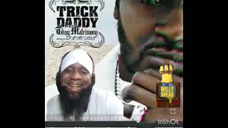 Sugar (Gimme Some) Trick Daddy ft. Blackjeezus Willydread