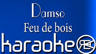 Damso - Feu de bois | Karaoké lyrics, instru, instrumental
