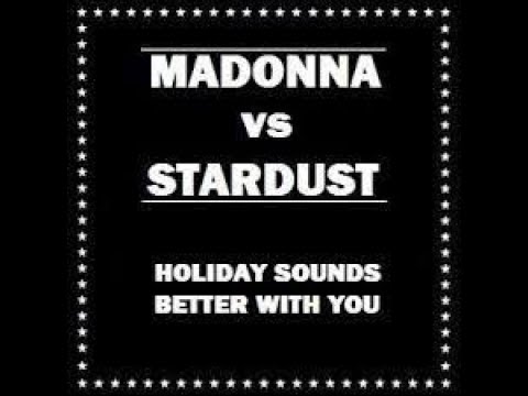 Madonna Vs Stardust - Music Sounds Better With You Vs Holiday (White Label Mix)