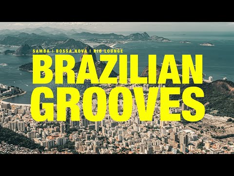 BRAZILIAN GROOVES | Samba, Bossa Nova, Latin Funk, and Soul Vibes Playlist