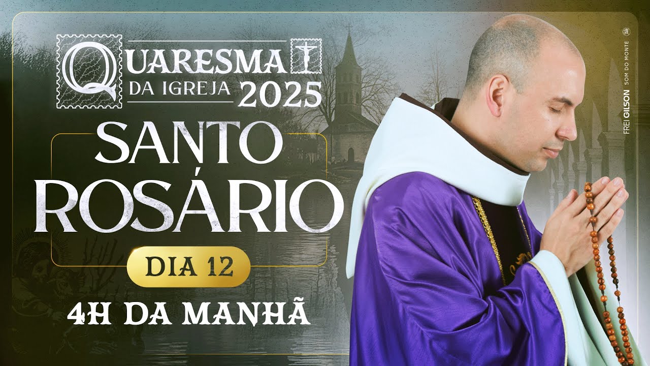 Santo Rosário | Quaresma 2025 | 03:40 | 12° Dia | Live Ao vivo