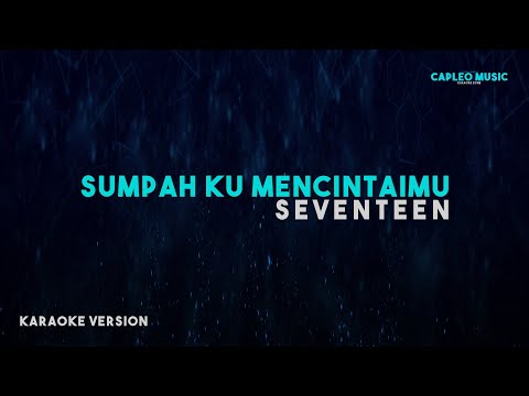 Seventeen – Sumpah Ku Mencintaimu (Karaoke Version)