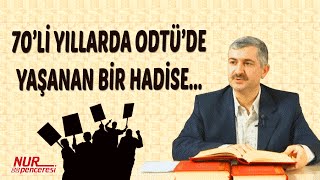 Dr. Burhan SABAZ(Kısa) - 70li yıllarda Odtü’de yaşanan bir hadise