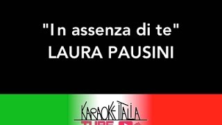 KARAOKE ITALIA TUBE - LAURA PAUSINI - IN ASSENZA DI TE - KARAOKE KARAOKE ITALIA TUBE - LAURA PAUSINI - IN ASSENZA DI TE - KARAOKE