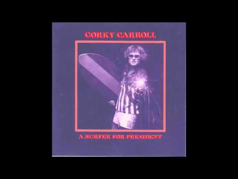 Corky Carroll - A Surfer for President