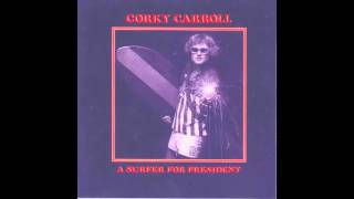 Corky Carroll - A Surfer for President