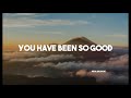 You Have Been So Good - Paul Baloche