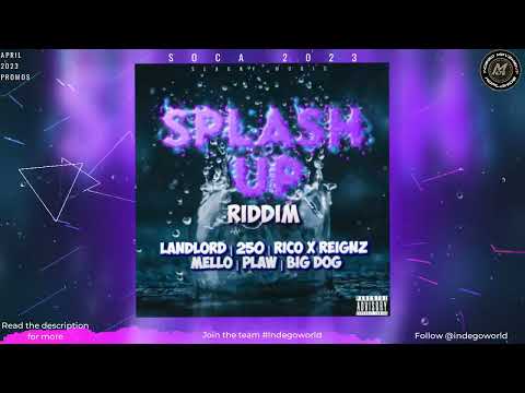 Splash Up Riddim Promix - LandLord | 250 | Rico X Reignz | Mello |Plaw |Big Dawg | 2023 Grenada Soca