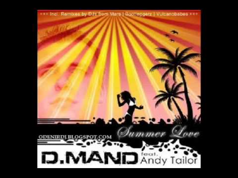 D Mand feat Andy Tailor - Summer Love ( Djs from mars remix )
