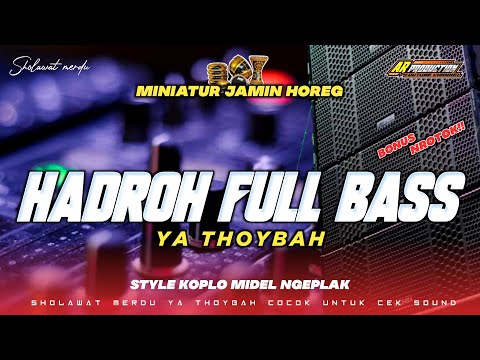 HADROH TERBARU BASS HOREG MIDEL NGEPLAK‼️YA THOYBAH || AR PRODUCTION