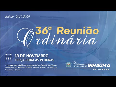 36ª Reunião Ordinária 18/11/2025