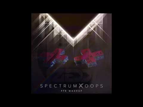 Spectrum X Oops [PPK Mashup]