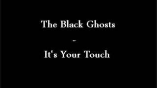 The Black Ghosts   It&#39;s Your Touch