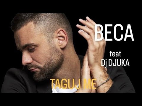 BECA feat DJ DJUKA - TAGUJ ME (Official Video)